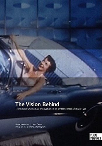 Beispielbild fr The vision behind. Technische und soziale Innovationen im Unternehmensfilm ab 1950, zum Verkauf von modernes antiquariat f. wiss. literatur