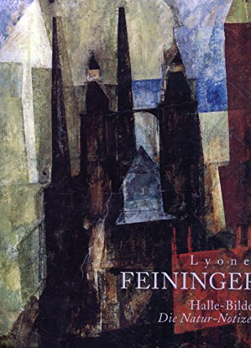 Beispielbild fr Lyonel Feininger: Halle-Bilder - Die Natur-Notizen zum Verkauf von medimops