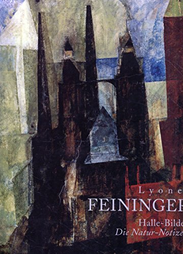 9783930919291: Lyonel Feininger: Halle-Bilder - Die Natur-Notizen