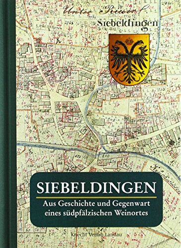 Siebeldingen: Aus Geschichte und Gegenwart eines südpfälzischen Weinortes - Ammerich, Hans (Hrsg.)