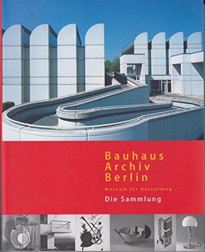 Beispielbild fr Bauhaus Archiv Berlin: Museum fr Gestaltung /Die Sammlung Museum fr Gestaltung /Die Sammlung zum Verkauf von diakonia secondhand