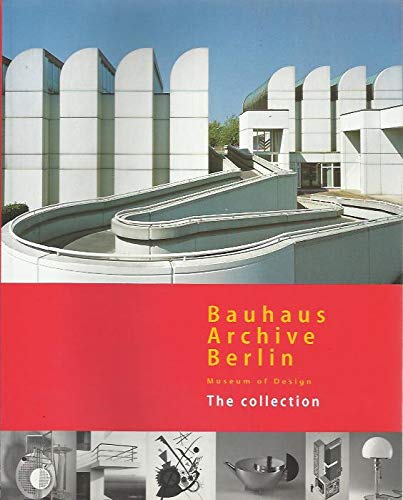 Imagen de archivo de Bauhaus Archive Berlin: Museum of design, the collection a la venta por HPB-Red