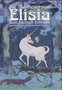 Beispielbild fr Die Abenteuer von Elisia dem kleinen Einhorn zum Verkauf von medimops