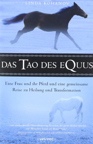 Imagen de archivo de Das Tao des Equus: Eine Frau und ein Pferd, eine Reise zu Heilung und Transformation a la venta por medimops
