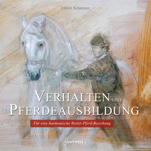 Beispielbild fr Verhalten und Pferdeausbildung: Fr eine harmonische Reiter-Pferd-Beziehung zum Verkauf von medimops