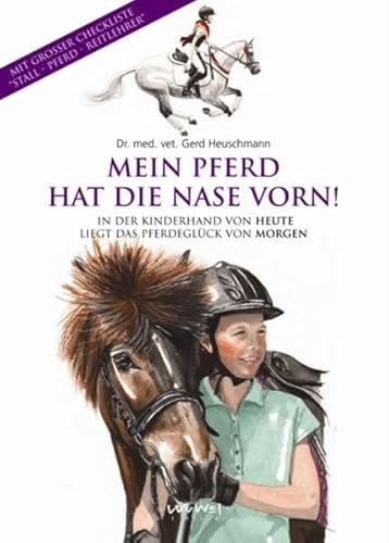 Stock image for Mein Pferd hat die Nase vorn! In der Kinderhand von Heute liegt das Pferdeglck von Morgen for sale by medimops