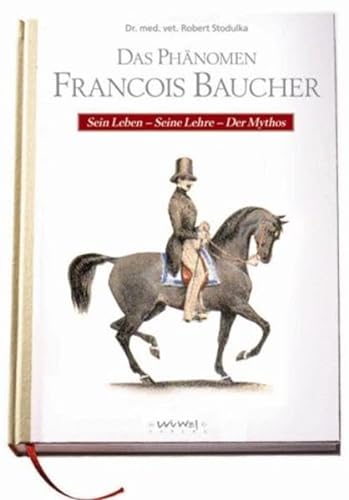 9783930953523: Stodulka, R: Das Phnomen Francois Baucher