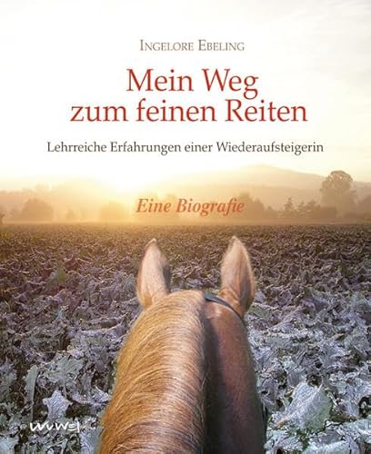 Beispielbild fr Mein Weg zum feinen Reiten: Erkenntnisse einer Wiederaufsteigerin zum Verkauf von medimops