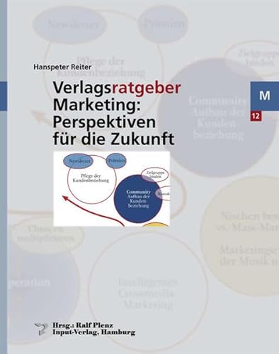 Beispielbild fr Verlagsratgeber Marketing. Perspektiven fr die Zukunft. zum Verkauf von Antiquariat Matthias Wagner