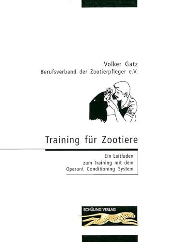 9783930962174: Training fr Zootiere: Ein Leitfaden zum Training mit dem Operant Conditioning System