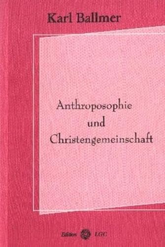 Anthroposophie und Christengemeinschaft - Wyssling Peter, Cuno Martin, Ballmer Karl