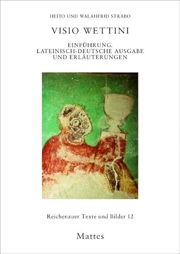 Visio Wettini. Heito und Walahfrid Strabo. Einfürhung, lateinisch-deutsche Ausgabe und Erläuterungen von Hermann Knittel / Reichenauer Texte und Bilder ; 12. - Walahfridus, Strabo und Heito