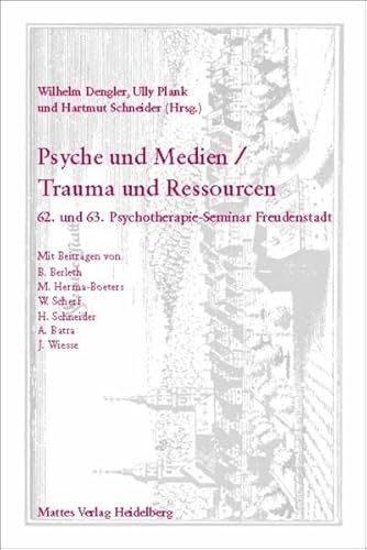 Stock image for Psyche und Medien - Trauma und Ressourcen: 62. /63. Psychotherapie-Seminar Freudenstadt for sale by medimops
