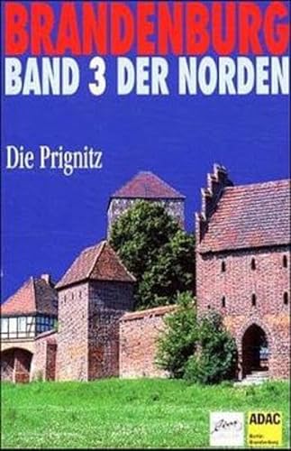 Beispielbild für Brandenburg, Der Norden, Bd.3, Die Prignitz zum Verkauf von medimops