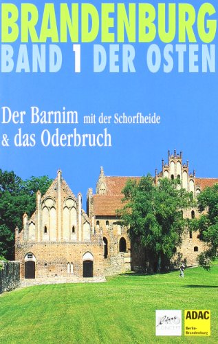 Beispielbild für Brandenburg - der Osten Bd. 1: Der Barnim mit Schorfheide & das Oderbruch zum Verkauf von ralfs-buecherkiste