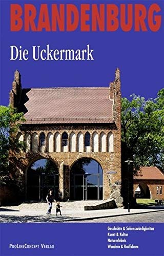 Die Uckermark: Brandenburg Der Norden - Schubert, Beate