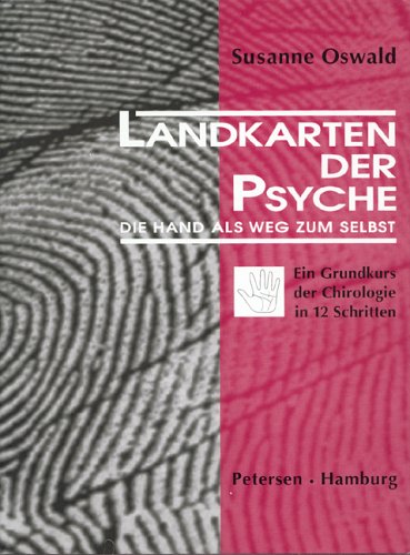 Stock image for Landkarten der Psyche - Die Hand als Weg zum Selbst. Ein Grundkurs der Chirologie in 12 Schritten for sale by online-buch-de