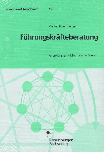 Führungskräfteberatung Grundwissen - Methoden - Praxis