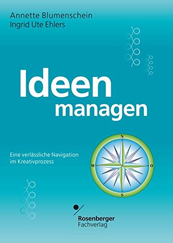 Beispielbild fr Ideen managen: Eine verlssliche Navigation im Kreativprozess zum Verkauf von Goodbooks-Wien