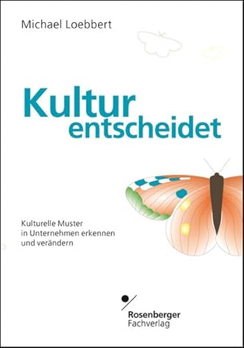 Beispielbild fr Kultur entscheidet: Kulturelle Muster in Unternehmen erkennen und verndern zum Verkauf von medimops