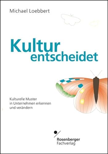 Stock image for Kultur entscheidet: Kulturelle Muster in Unternehmen erkennen und verndern for sale by medimops