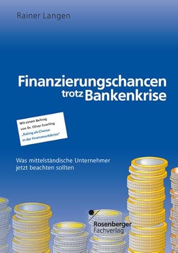 Beispielbild fr Finanzierungschancen trotz Bankenkrise Was mittelstndische Unternehmer jetzt beachten sollten zum Verkauf von Buchpark