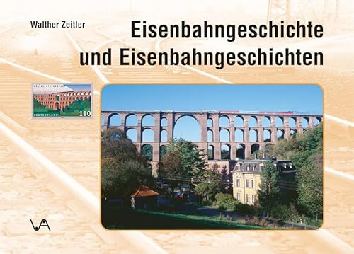 9783931091576: Eisenbahngeschichte und Eisenbahngeschichten - Zeitler, Walther