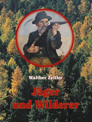 Jäger und Wilderer in Ostbayern.