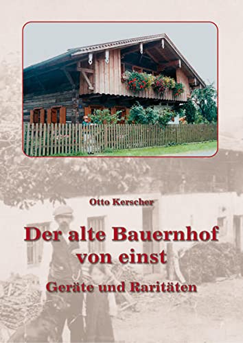 9783931091996: Der alte Bauernhof von einst: Gerte und Raritten (Livre en allemand)