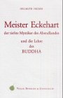 9783931095277: Meister Eckehart: Der tiefste Mystiker des Abendlandes und die Lehre des Buddha