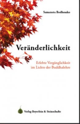 9783931095383: Vernderlichkeit: Erlebte vergnglichkeit im Lichte der Buddhalehre