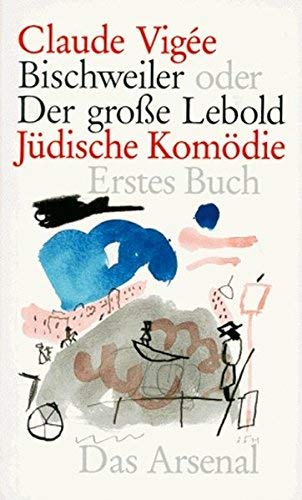 Bischweiler oder der grosse Lebold : jüdische Komödie. 2 Bände