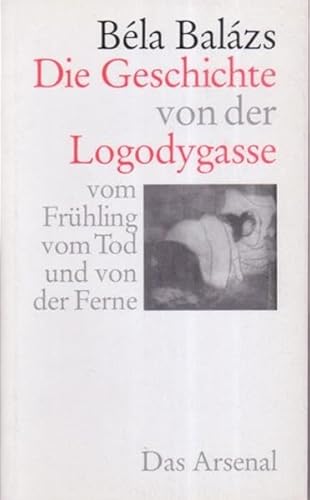 9783931109318: Die Geschichte von der Logodygasse, vom Frhling, vom Tod und von der Ferne: Novellen