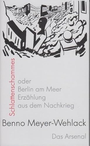 9783931109660: Schlattenschammes: oder Berlin am Meer. Erzhlung aus dem Nachkrieg