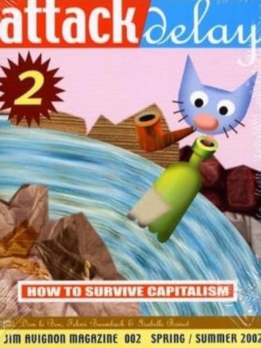 Beispielbild fr Attack Delay 2: how to survive capitalism (Attack Delay Series) zum Verkauf von Midtown Scholar Bookstore