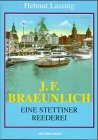 9783931129217: J.F. Braeunlich : Eine Stettiner Reederei.