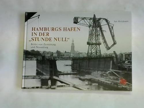 Beispielbild fr Hamburgs Hafen in der "Stunde Null" Bilder von Zerstrung und Neuanfang zum Verkauf von O+M GmbH Militr- Antiquariat