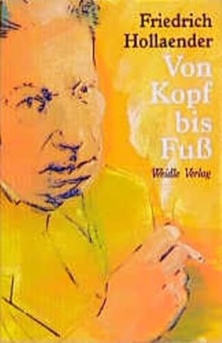 Von Kopf bis Fuss Mein Leben mit Text und Musik - Kühn (Hrsg.) / (kommentiert) / (Nachwort), Volker und Friedrich Hollaender
