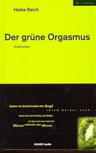 Der grüne Orgasmus.