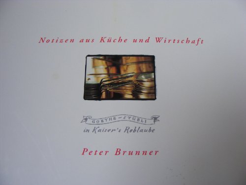 Beispielbild fr Notizen aus Kche und Wirtschaft. Goethe- Stbli in Kaisers Reblaube zum Verkauf von Antiquariat Jochen Mohr -Books and Mohr-