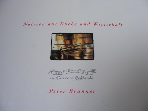 Stock image for Notizen aus Kche und Wirtschaft. Goethe- Stbli in Kaisers Reblaube for sale by Antiquariat Jochen Mohr -Books and Mohr-