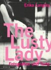 Beispielbild fr The Lusty Lady. [bers.: Uta Goridis & Miriam Wiesel] zum Verkauf von Antiquariat  Udo Schwrer