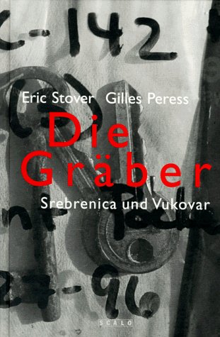 Beispielbild fr Die Grber. Srebrenica und Vukovar. zum Verkauf von Antiquariat Luechinger