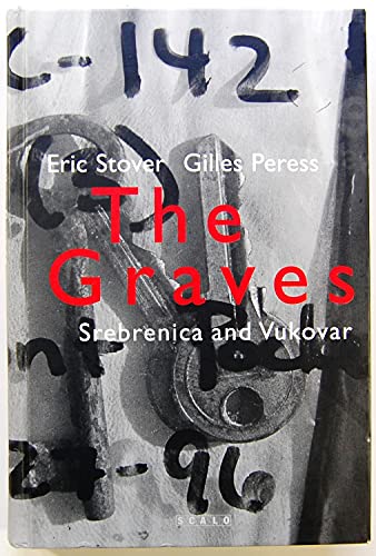 The Graves: Srebrenica and Vukovar (French Edition) (9783931141868) by Peress, Gilles; Stover, Eric