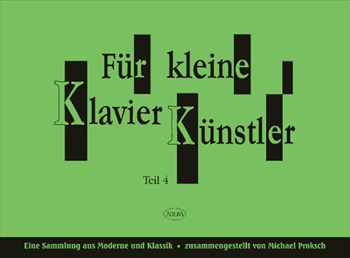 Stock image for Fr kleine Klavierknstler. Teil 1-4 in 3 Bnden. Musizieren Lernen (Schule/Noten): Fr kleine Klavierknstler, 4 Tle. in 3 Heften, Tl.4, Eine Sammlung aus Moderne und Klassik: TEIL 4 for sale by medimops