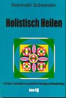 Beispielbild fr Holistisch Heilen. Ein Arbeits- und Handbuch zur ganzheitlichen Gesundung und Gesunderhaltung zum Verkauf von medimops