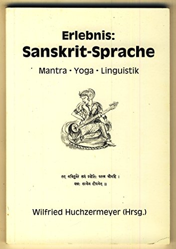 Beispielbild fr Erlebnis: Sanksrit-Sprache. Mantra, Yoga, Linguistik. zum Verkauf von Antiquariat Bcherkeller