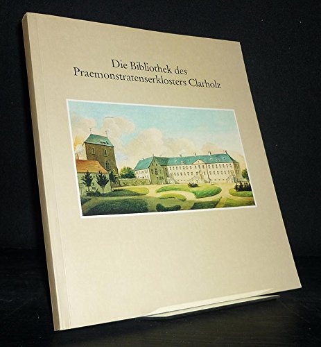 Imagen de archivo de Die Bibliothek des Praemonstratenserklosters Clarholz. a la venta por Neusser Buch & Kunst Antiquariat