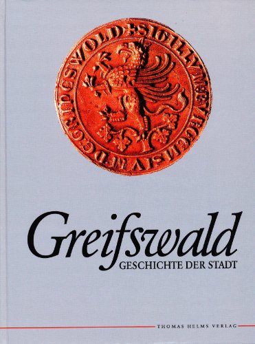 9783931185565: Greifswald. Geschichte der Stadt