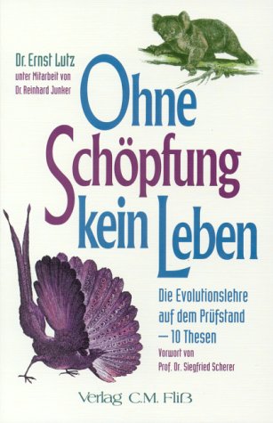 9783931188030: Ohne Schpfung kein Leben - Die Evolutionslehre auf dem Prfstand- 10 Thesen - Lutz, Ernst